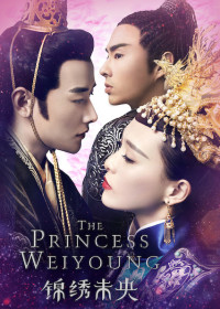 Cẩm Tú Vị Ương | The Princess Weiyoung (2016)