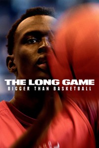 Cuộc Đấu Dài Hơn: Hơn Cả Bóng Rổ | The Long Game: Bigger Than Basketball (2022)