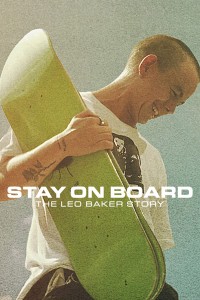 Thăng bằng trên ván trượt: Câu chuyện của Leo Baker | Stay on Board: The Leo Baker Story (2022)