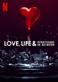 Trong tình yêu... và cuộc sống | Love, Life & Everything in Between (2022)